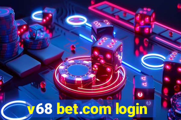 v68 bet.com login