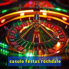 casulo festas rochdale