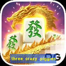 three crazy piggies onde jogar