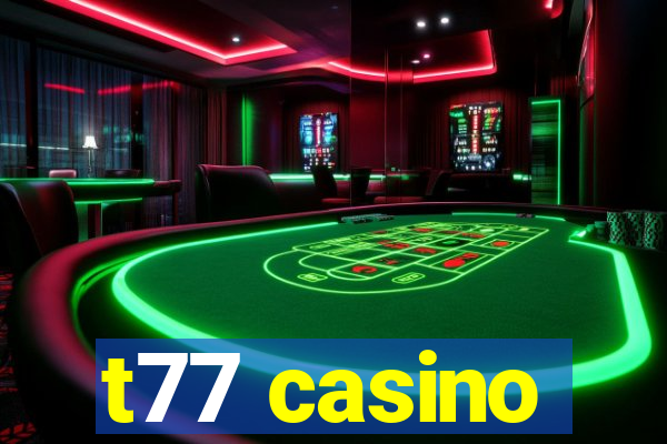 t77 casino