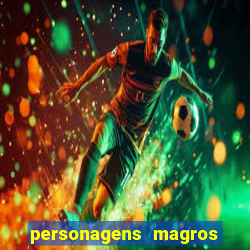 personagens magros de desenhos