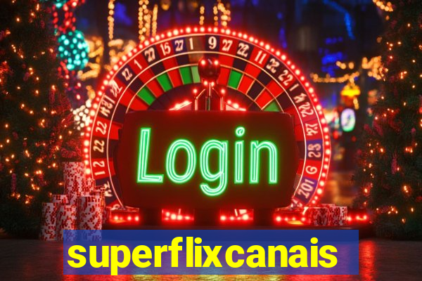 superflixcanais