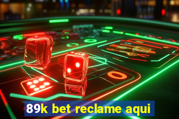 89k bet reclame aqui