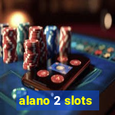 alano 2 slots