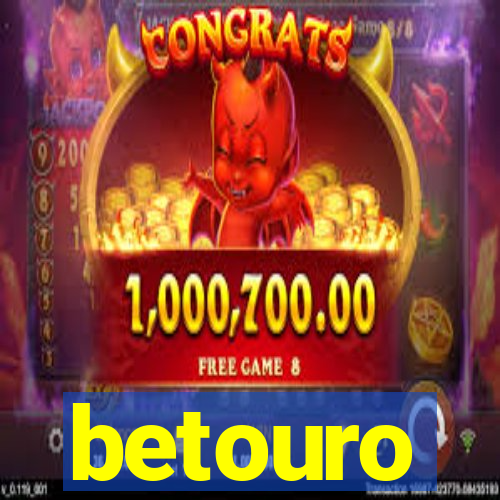 betouro