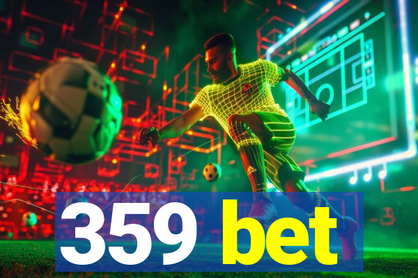 359 bet