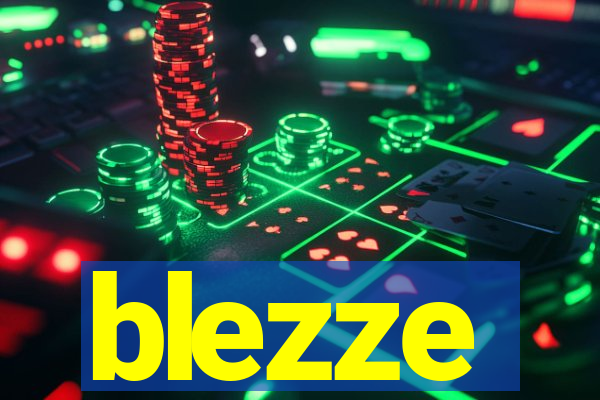 blezze