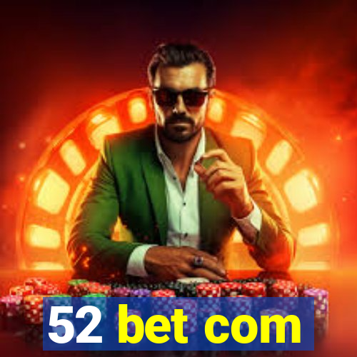 52 bet com