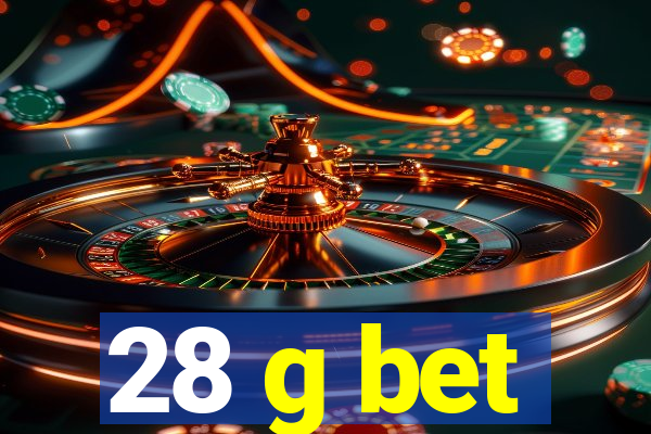 28 g bet