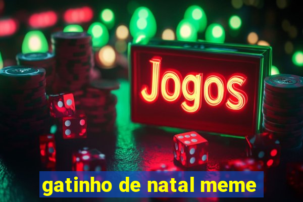 gatinho de natal meme