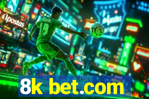 8k bet.com