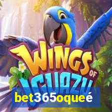 bet365oqueé