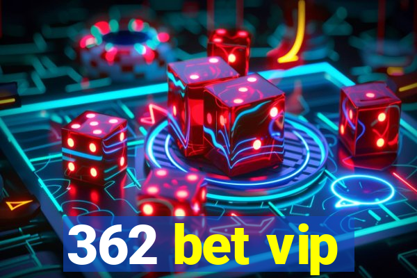 362 bet vip