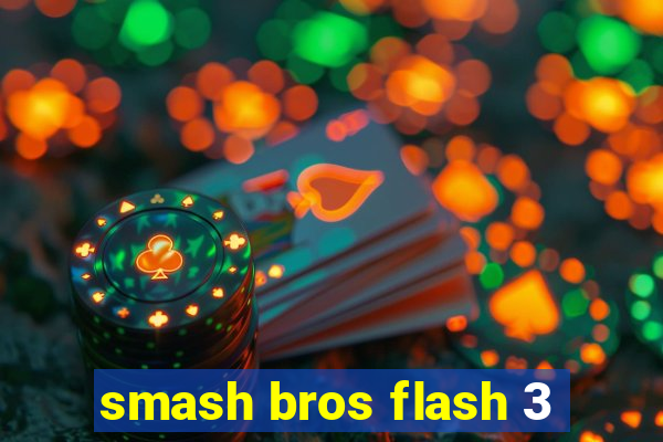 smash bros flash 3