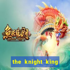 the knight king who returned with a god wiki