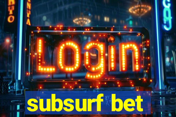 subsurf bet