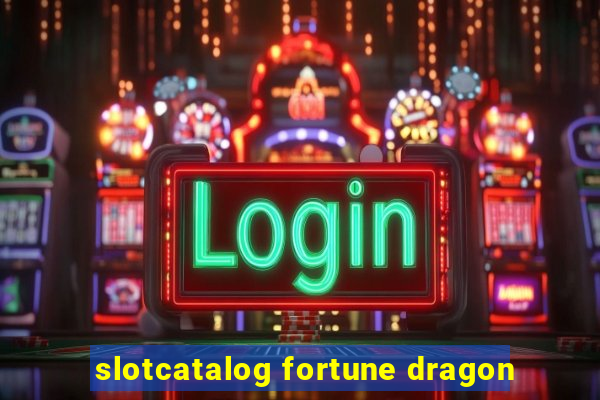 slotcatalog fortune dragon