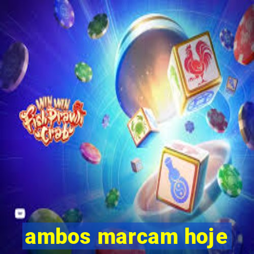 ambos marcam hoje