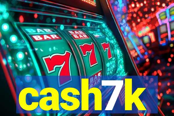 cash7k