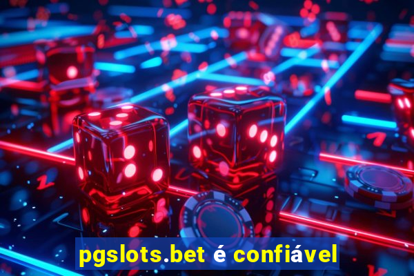 pgslots.bet é confiável