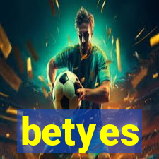 betyes