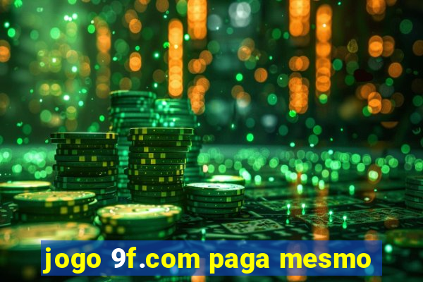 jogo 9f.com paga mesmo