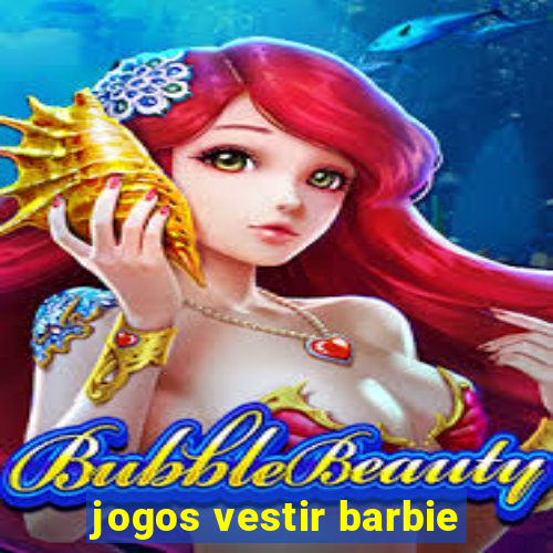 jogos vestir barbie