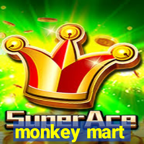 monkey mart