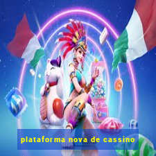 plataforma nova de cassino