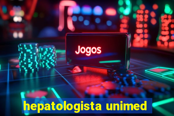 hepatologista unimed