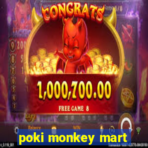 poki monkey mart