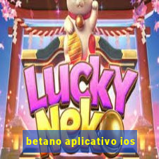 betano aplicativo ios