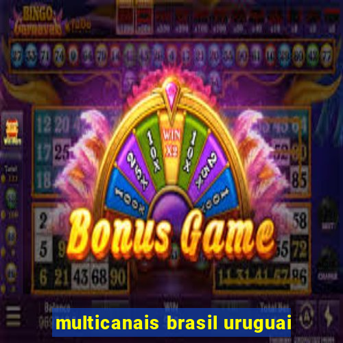 multicanais brasil uruguai