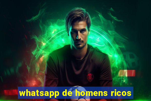 whatsapp de homens ricos