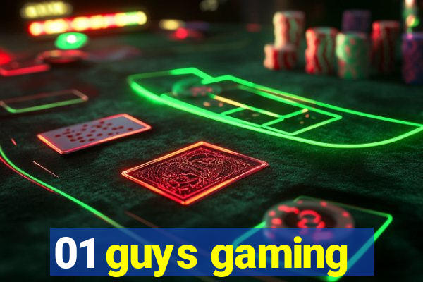 01 guys gaming