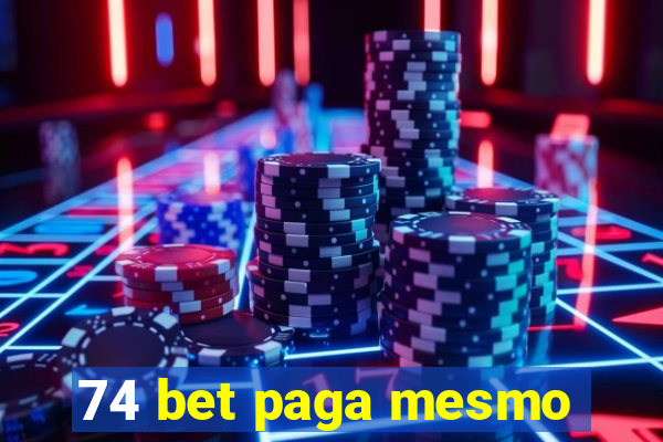 74 bet paga mesmo