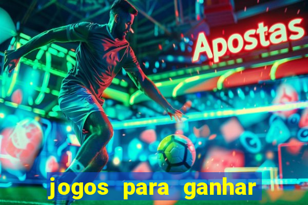 jogos para ganhar dinheiro rapido