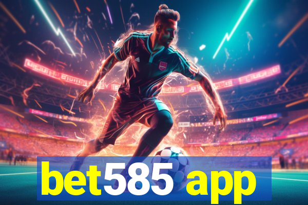 bet585 app