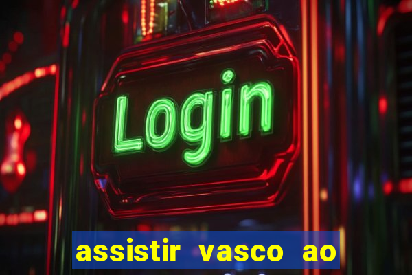 assistir vasco ao vivo futemax