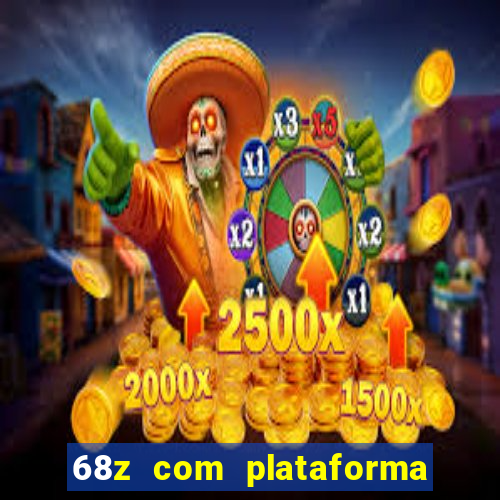 68z com plataforma de jogos