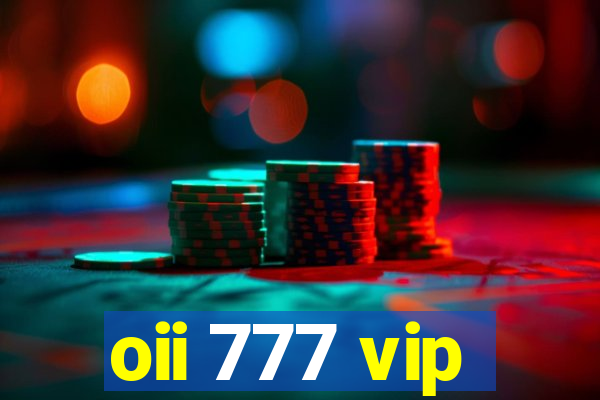 oii 777 vip