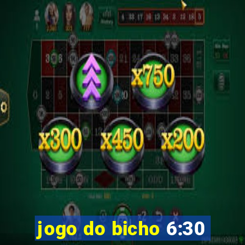 jogo do bicho 6:30