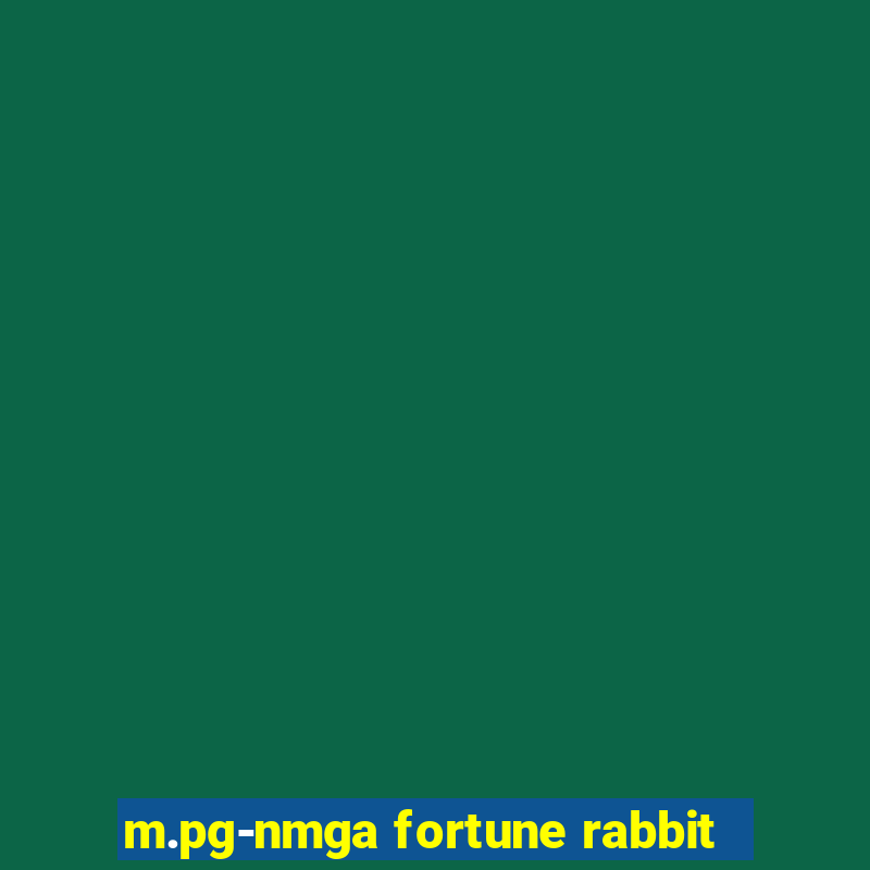 m.pg-nmga fortune rabbit