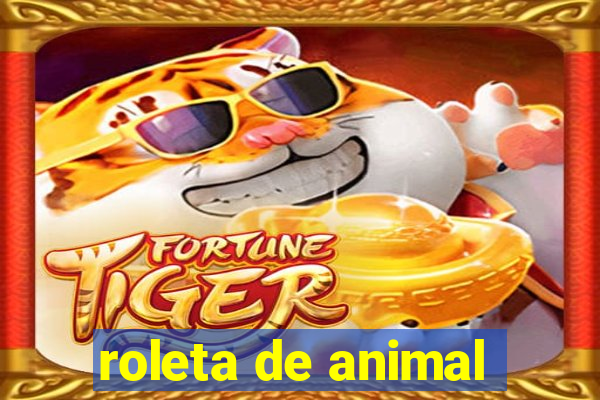 roleta de animal