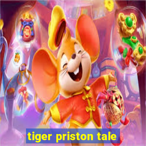 tiger priston tale