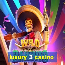 luxury 3 casino