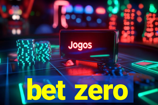 bet zero