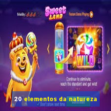 20 elementos da natureza