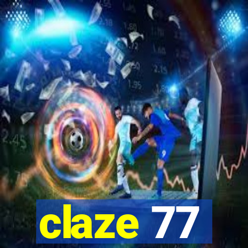 claze 77