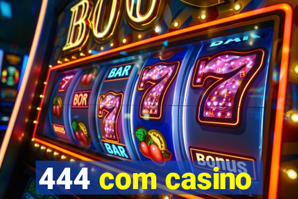 444 com casino